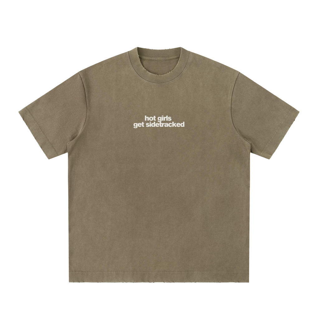 Hot Girls Get Sidetracked Tee