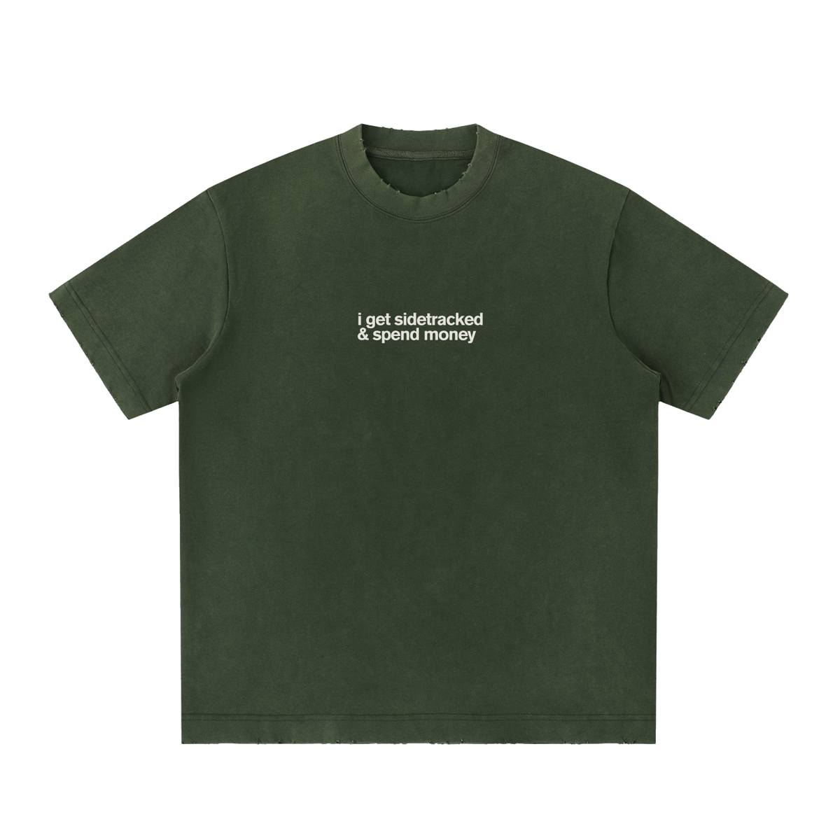 I Get Sidetracked & Spend Money Tee