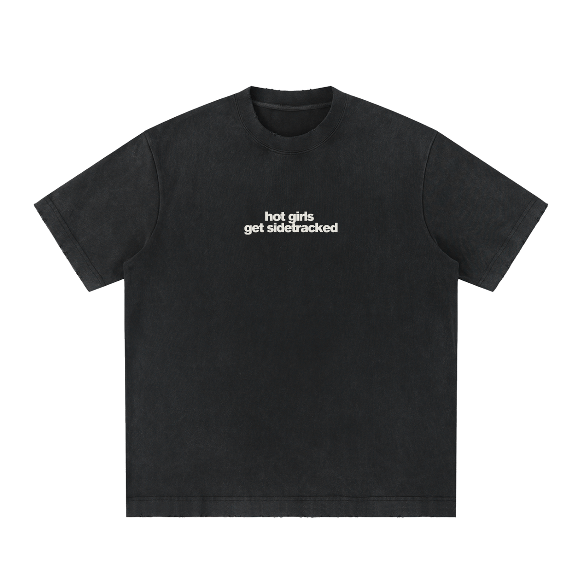 Hot Girls Get Sidetracked Tee